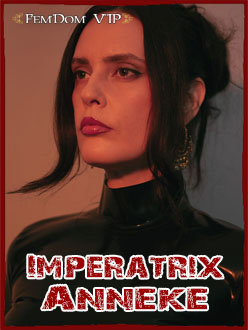 Imperatrix Anneke en FemDom VIP.